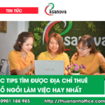 CÁC TIPS TÌM ĐƯỢC ĐỊA CHỈ THUÊ CHỖ NGỒI LÀM VIỆC HAY NHẤT